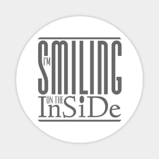 I’m Smiling On The Inside 10grey Magnet